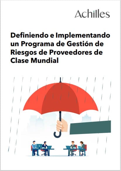 Definiendo e Implementando un Programa de Gestión de Riesgos de Proveedores de Clase Mundial