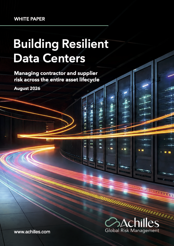 Front cover shot of Achilles Building Resilient Data Centers
Managing contractor and supplier risk across the entire asset lifecycle