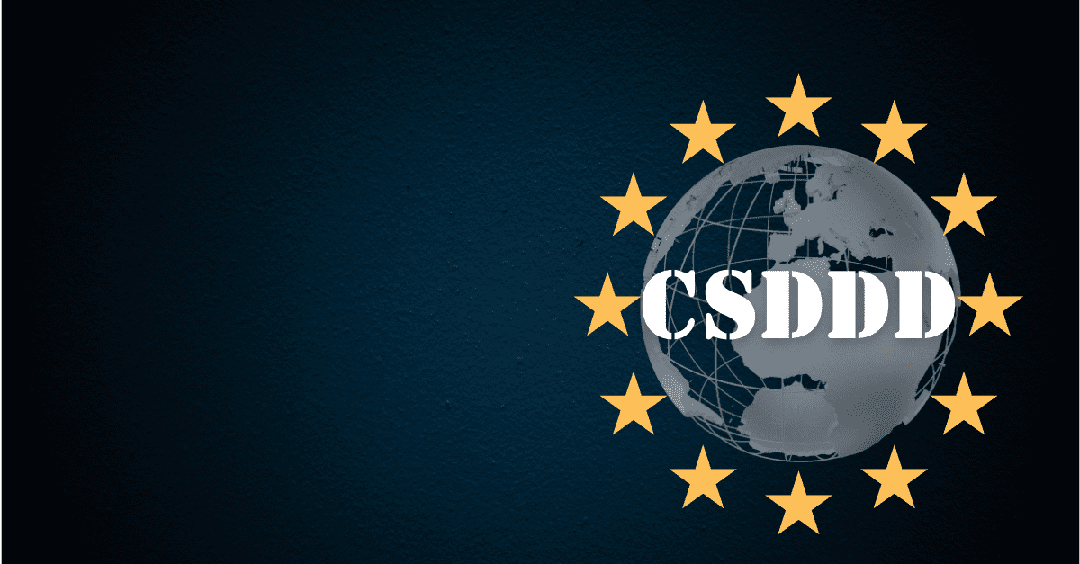 An update on the CSDDD – what it now means for businesses and what is likely to happen next 